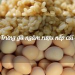 Cách ngâm rượu nếp cái với trứng gà giúp tăng cường sinh lý, cải thiện trí nhớ